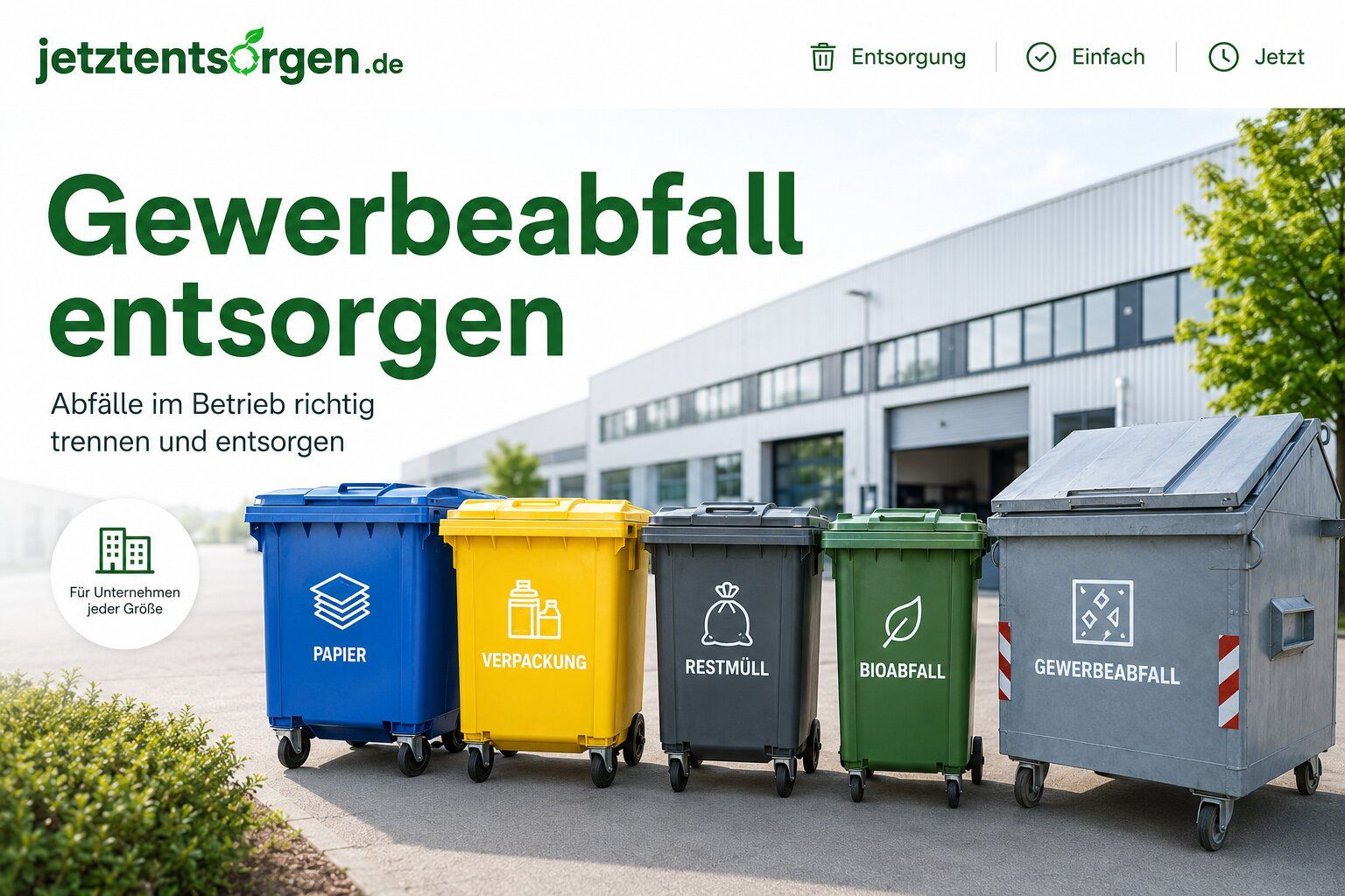 Gewerbeabfall entsorgen: beschriftete Sammelbehälter für Papier, Verpackung, Restmüll, Bioabfall und Gewerbeabfall vor einem Betriebsgebäude
